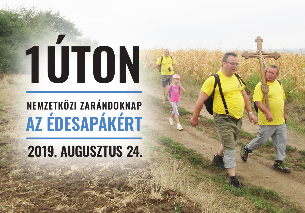 1Úton Nemzetközi Zarándoknap az Édesapákért